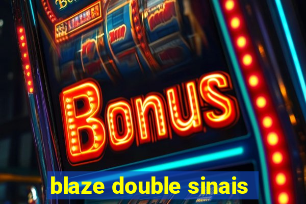 blaze double sinais